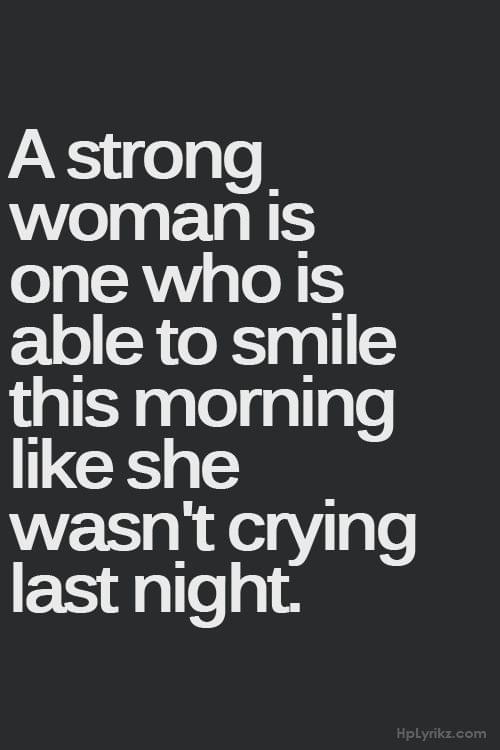 A strong woman is one who is able to smile this morning 