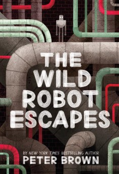 The Wild Robot Escapes by Peter Brown