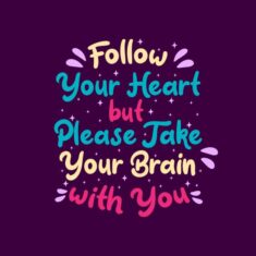 Premium Vector | Inspirational motivation quotes, follow your heart but please take your brain w ...
