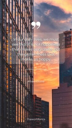 In our daily lives we must see that it is not happiness that makes us grateful but the gratefuln ...