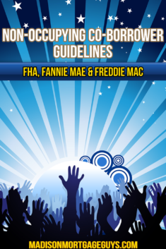FHA, Fannie Mae & Freddie Mac Non-Occupying Co-Borrower Guidelines