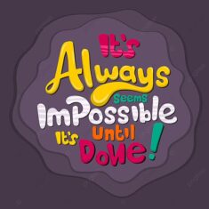 Lettering Typography Quotes Vector Art PNG, It S Always Seems Impossible Until It S Done Quote T ...