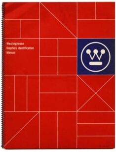 Rand, Paul: WESTINGHOUSE GRAPHICS IDENTIFICATION MANUAL and IMAGE BY DESIGN, 1961. In mailing en ...