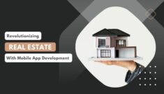 Revolutionizing Real Estate with Mobile App Development
